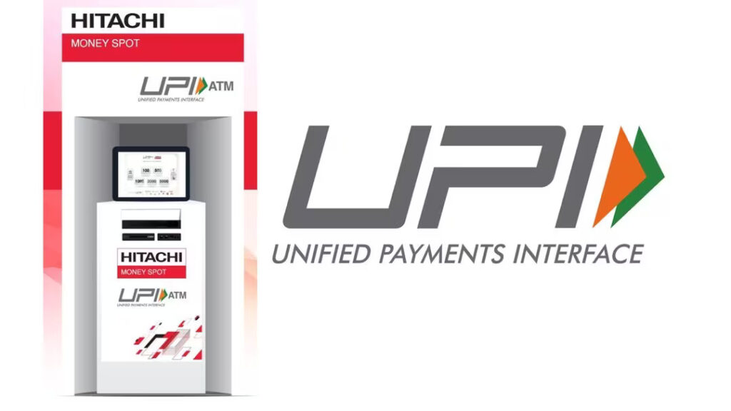 UPI ATM: దేశంలో కొత్తగా యూపీఐ ఏటీఎంలు.. ప్రారంభించిన హిటాచీ.. కార్డులు  అక్కర్లే.. | Hitachi brought UPI ATM's in india powered by NPCI for card  less cash withdrawels - Telugu Goodreturns